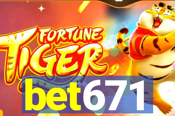 bet671