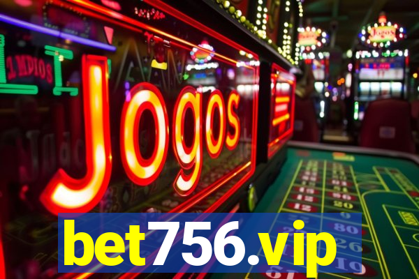 bet756.vip