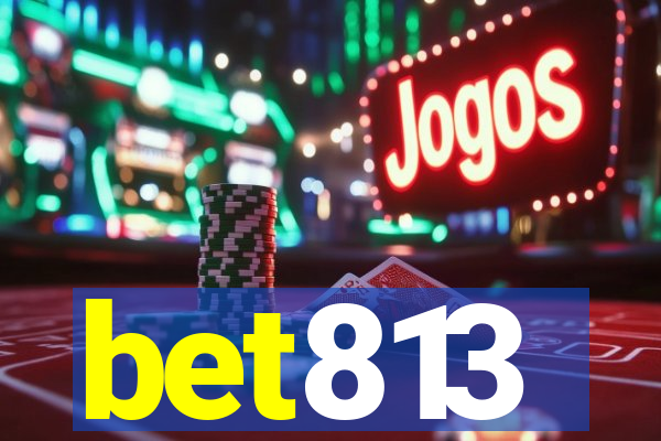 bet813
