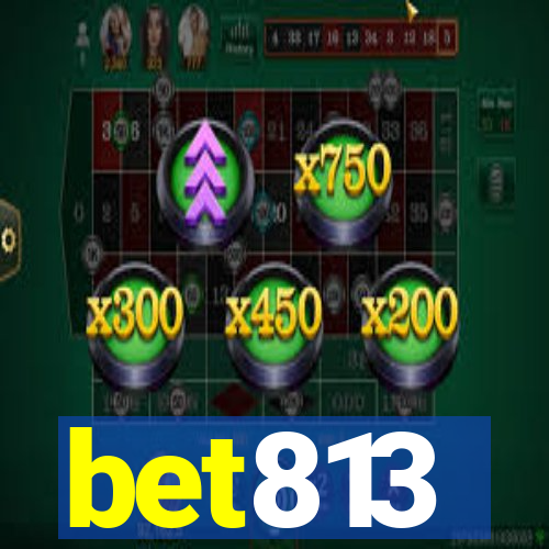 bet813