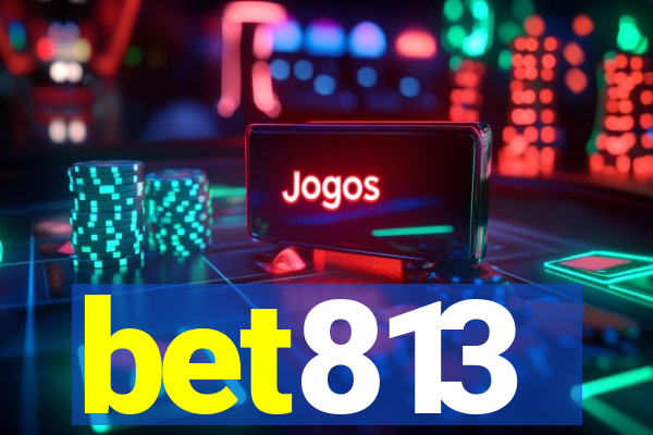 bet813