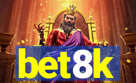 bet8k