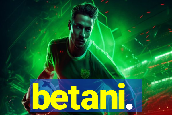betani.