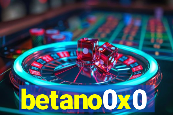 betano0x0
