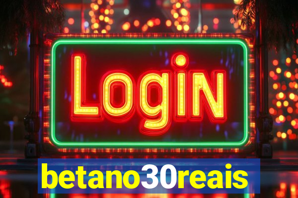 betano30reais