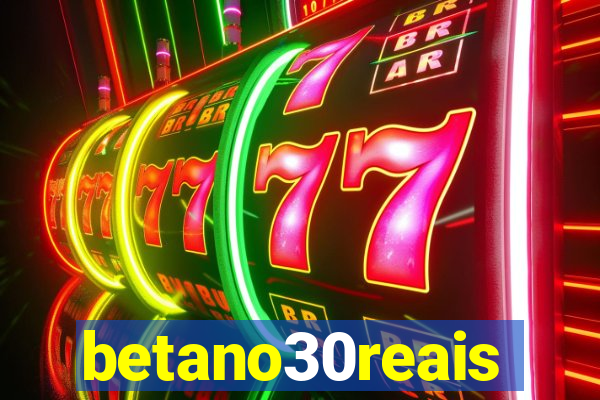betano30reais