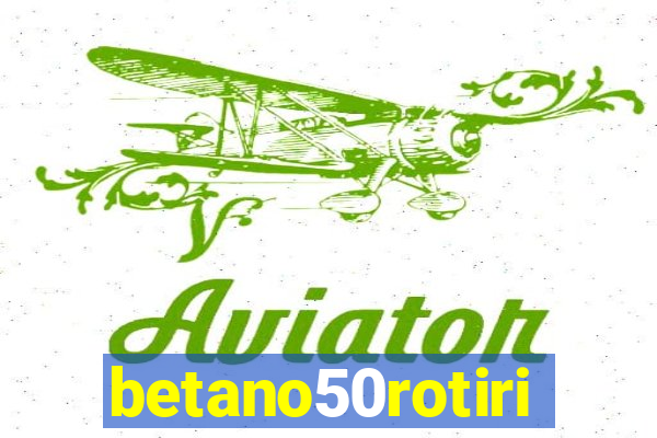 betano50rotiri