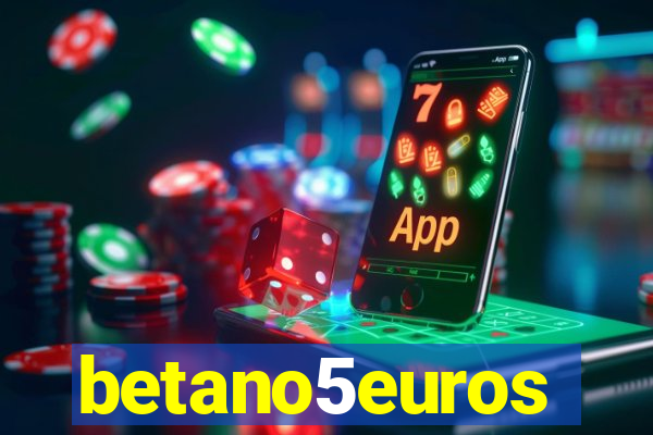 betano5euros