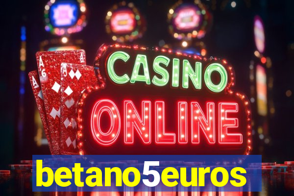 betano5euros