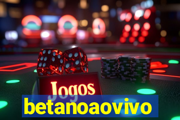 betanoaovivo