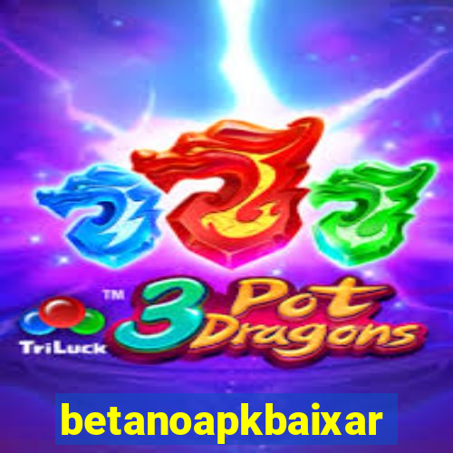 betanoapkbaixar