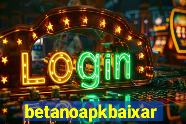 betanoapkbaixar