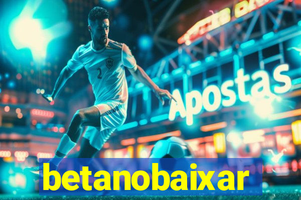 betanobaixar