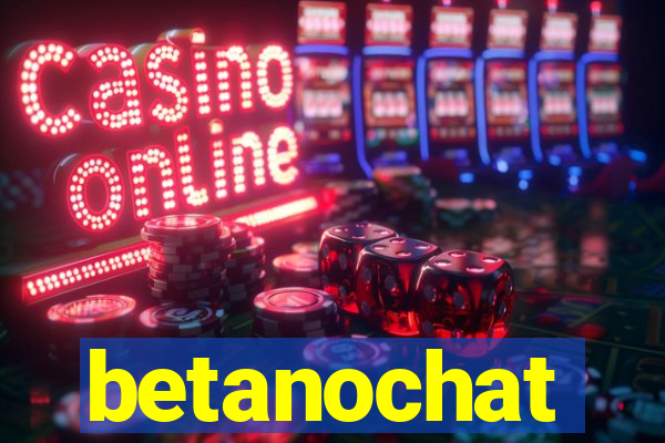 betanochat