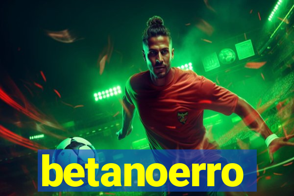 betanoerro