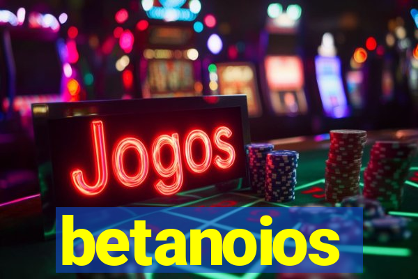betanoios