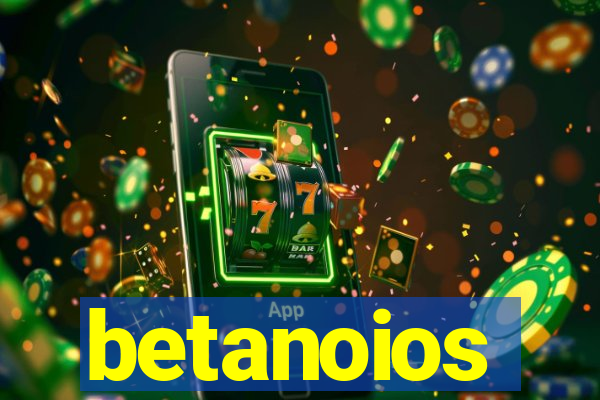 betanoios