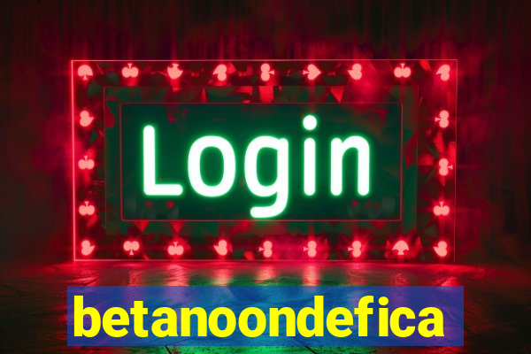 betanoondefica