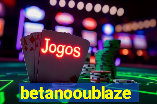 betanooublaze