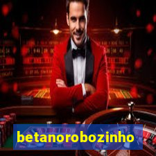 betanorobozinho