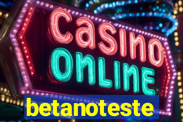 betanoteste