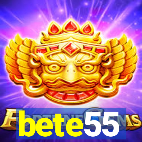 bete55