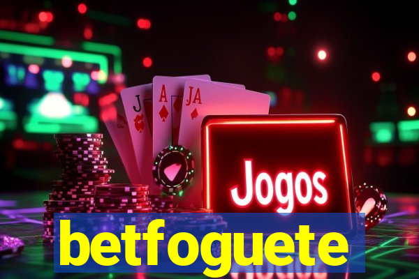 betfoguete