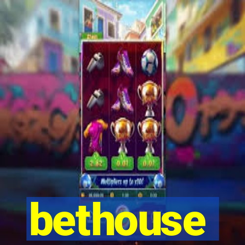 bethouse