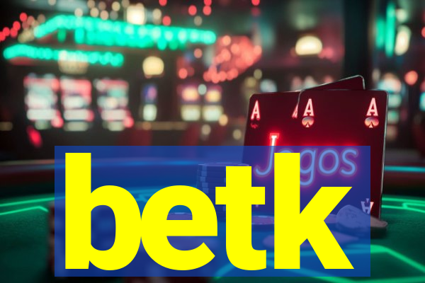 betk