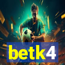 betk4
