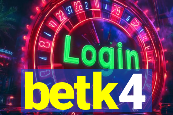 betk4