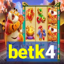 betk4