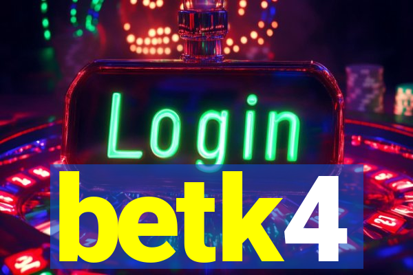 betk4