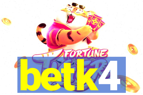 betk4