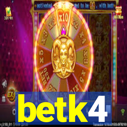 betk4