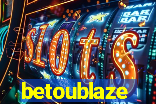 betoublaze