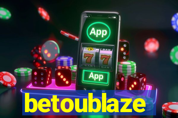 betoublaze