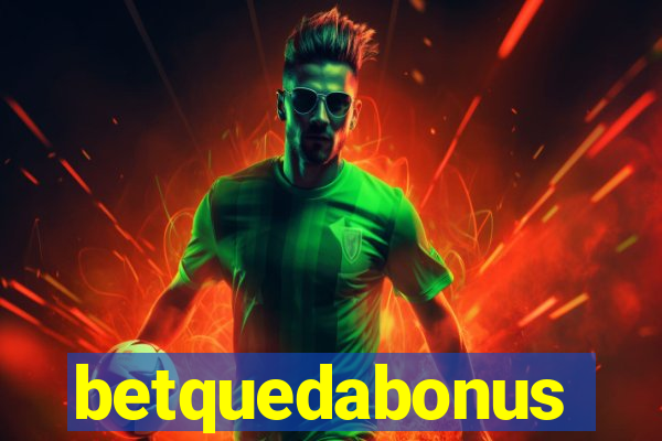betquedabonus