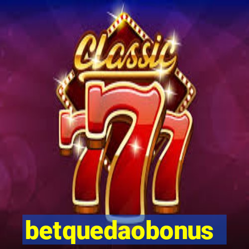 betquedaobonus