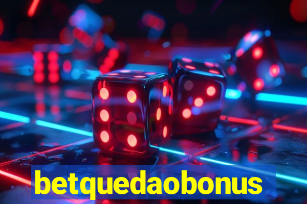 betquedaobonus