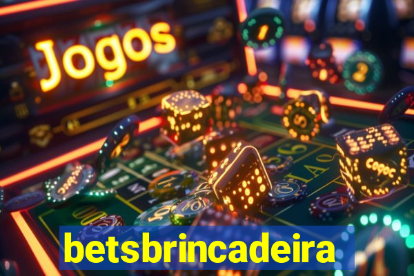 betsbrincadeira