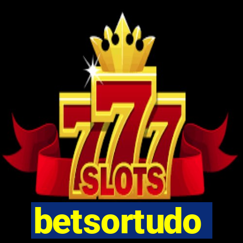 betsortudo