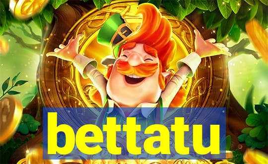 bettatu