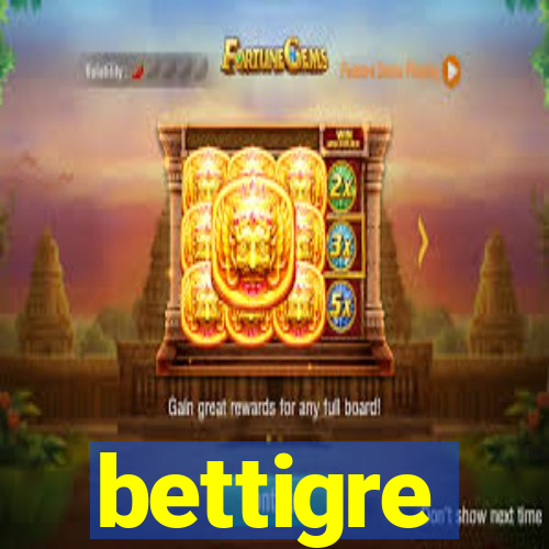 bettigre