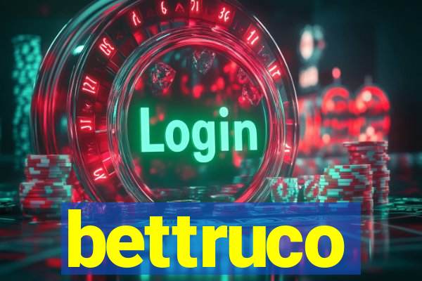 bettruco