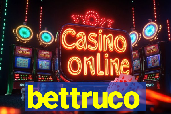 bettruco