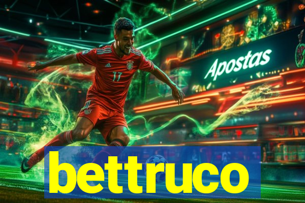 bettruco