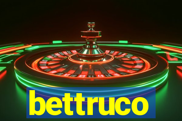 bettruco