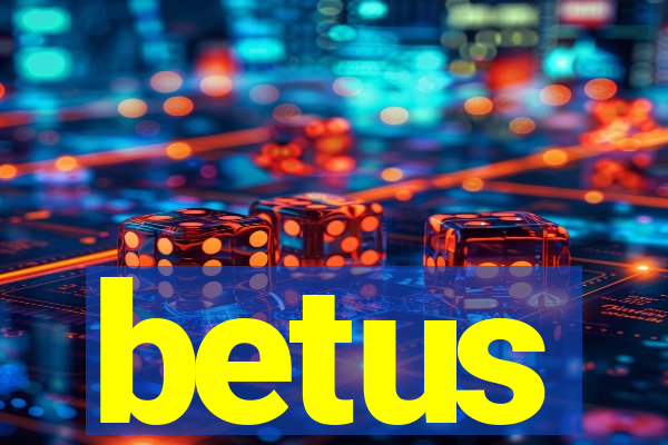 betus