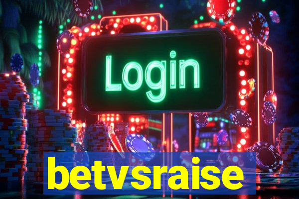 betvsraise